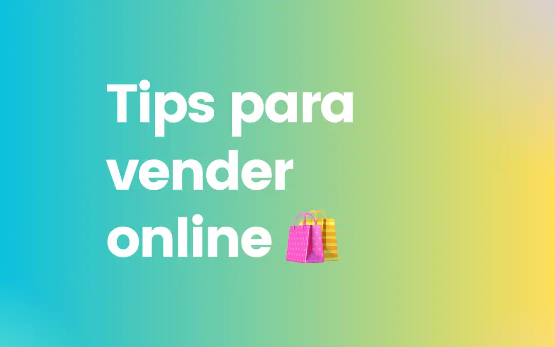 4 Tips Clave para Vender Productos en Tu Tienda Online